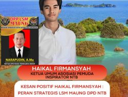 Kesan Positif Haikal Firmansyah : Peran Strategis LSM MAUNG DPD NTB dalam Membangun NTB*