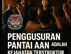 DPP LSM MAUNG Kecam Penggusuran Pantai AAN di Lombok Tengah