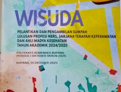 Segera!!! Poltekkes Kemenkes Kupang Gelar Wisuda dan Pelantikan Tenaga Kesehatan Periode Oktober 2025