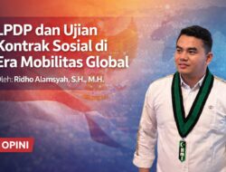 LPDP dan Ujian Kontrak Sosial di Era Mobilitas Global   – Oleh: Ridho Alamsyah, S.H., M.H. Fungsionaris PB HMI