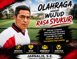 Olahraga Bukan Sekadar Berkeringat, tetapi Wujud Rasa Syukur kepada Allah  –  Oleh: Jarnalis, S.E. Sekretaris DPW PWMOI Kepulauan Riau