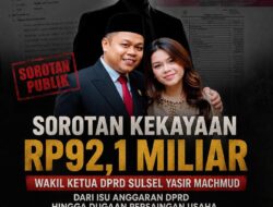 Sorotan Kekayaan Rp92,1 Miliar Wakil Ketua DPRD Sulsel Yasir Machmud: Dari Isu Anggaran DPRD hingga Dugaan Persaingan Usaha Program Makan Bergizi Gratis